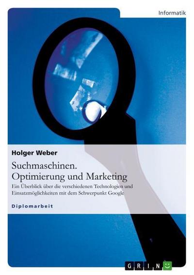 Suchmaschinen. Optimierung und Marketing