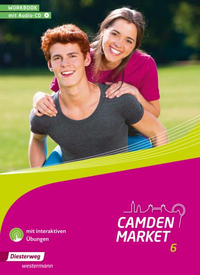 Camden Market 6. Workbook mit Audio-CD und interaktiven Übungen