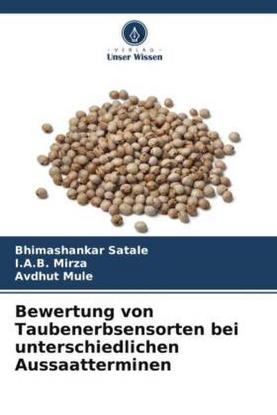 Bewertung von Taubenerbsensorten bei unterschiedlichen Aussaatterminen