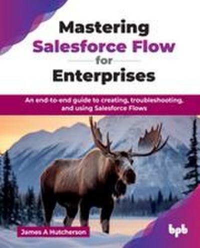 Mastering Salesforce Flow for Enterprises