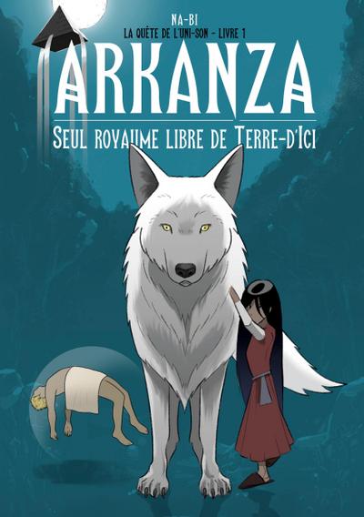 Arkanza, seul royaume libre de Terre d’Ici