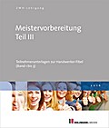 Meistervorbereitung Teil III: Teilnehmerunterlagen zur Handwerker-Fibel (Band 1 bis 3)