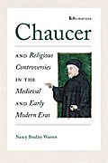 Chaucer and Religious Controversies in the Medieval and Early Modern Eras