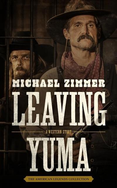 Leaving Yuma: A Western Story