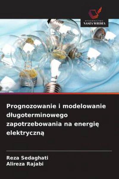 Prognozowanie i modelowanie d¿ugoterminowego zapotrzebowania na energi¿ elektryczn¿