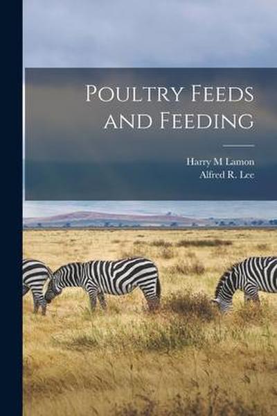Poultry Feeds and Feeding