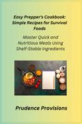 Easy Prepper’s Cookbook