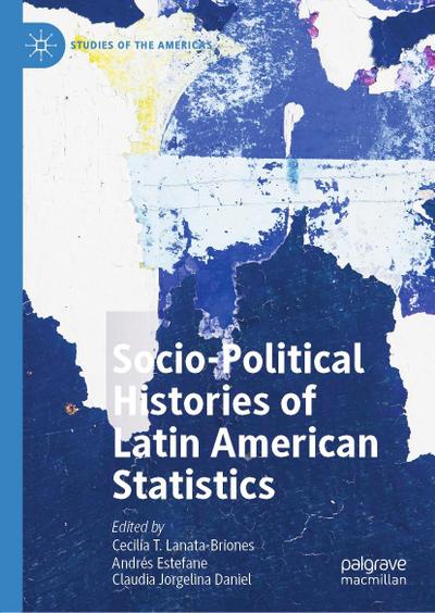 Socio-political Histories of Latin American Statistics