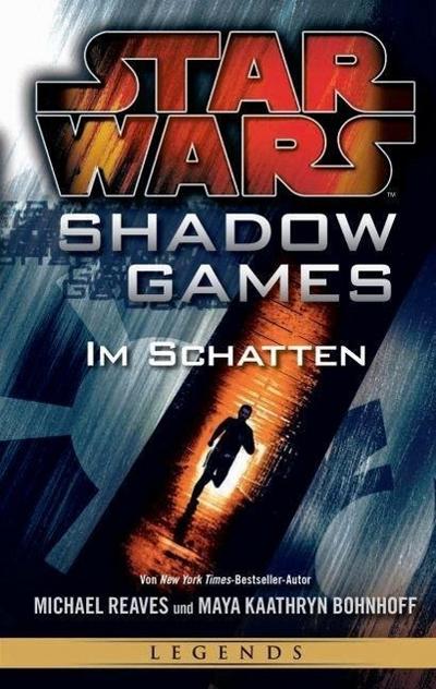 Reaves, M: Star Wars: Shadow Games - Im Schatten