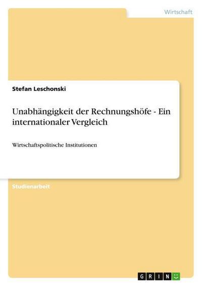 Unabhängigkeit der Rechnungshöfe - Ein internationaler Vergleich - Stefan Leschonski