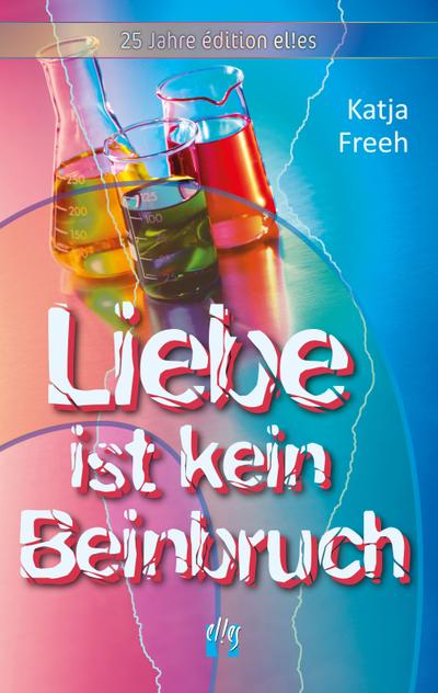 Liebe ist kein Beinbruch: Liebesroman