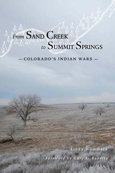From Sand Creek to Summit Springs: Colorado’s Indian Wars