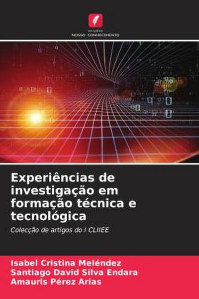 Experiências de investigação em formação técnica e tecnológica