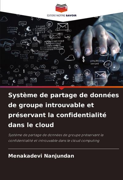 Système de partage de données de groupe introuvable et préservant la confidentialité dans le cloud