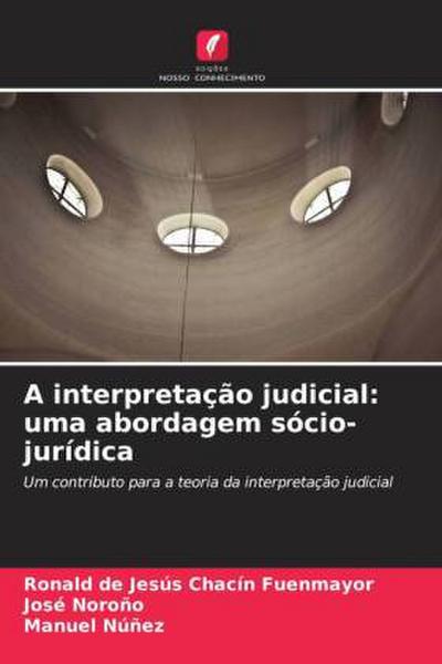 A interpretação judicial: uma abordagem sócio-jurídica