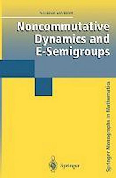 Noncommutative Dynamics and E-Semigroups