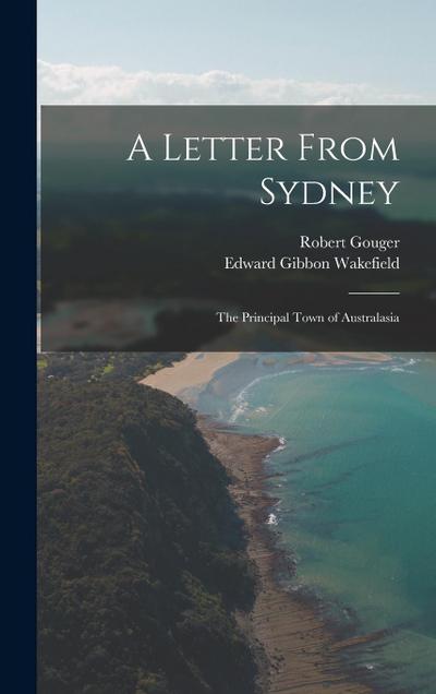 A Letter From Sydney: The Principal Town of Australasia