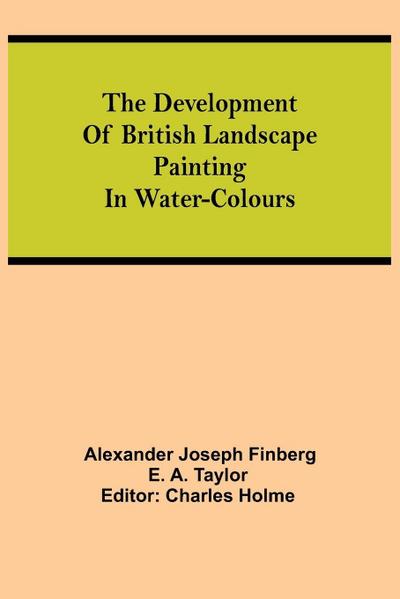 The Development Of British Landscape Painting In Water-Colours