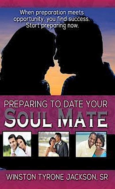 Preparing to Date Your Soul Mate