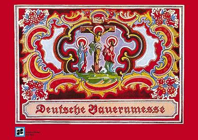 Deutsche Bauernmesse, gemischter Chor und Begleitung, Orgelauszug