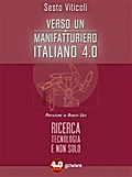 Verso un manifatturiero italiano 4.0. Ricerca, tecnologia e non solo