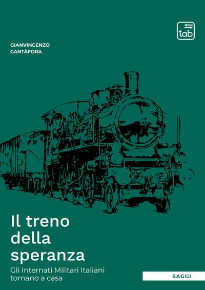 Cantafora, G: Treno della speranza. Gli internati militari i