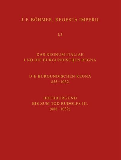 Regesta Imperii. I. Die Regesten des Kaiserreichs unter den Karolingern 751-918 (987/1032)