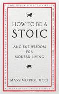 How To Be A Stoic