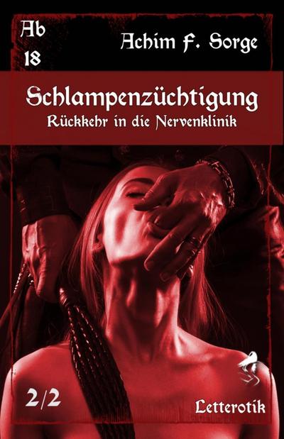 Schlampenzüchtigung: Rückkehr in die Nervenklinik