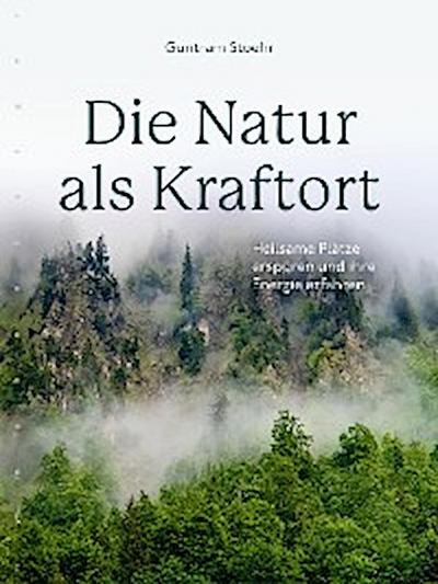 Die Natur als Kraftort