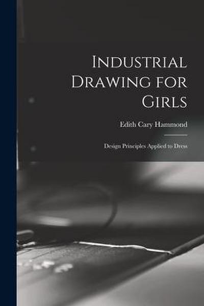 Industrial Drawing for Girls: Design Principles Applied to Dress