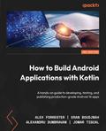 How to Build Android Applications with Kotlin