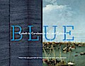 Blue: Cobalt to Cerulean in Art and Culture