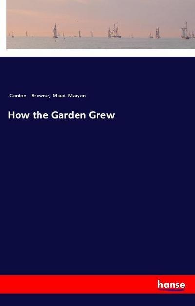 How the Garden Grew