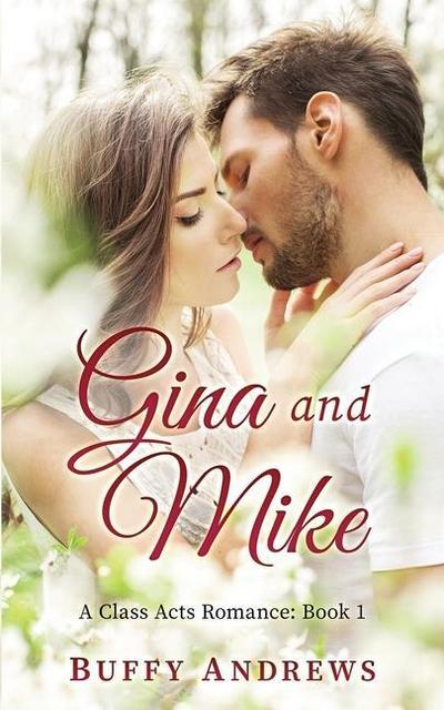 Gina and Mike (Class Acts Romance, #1)