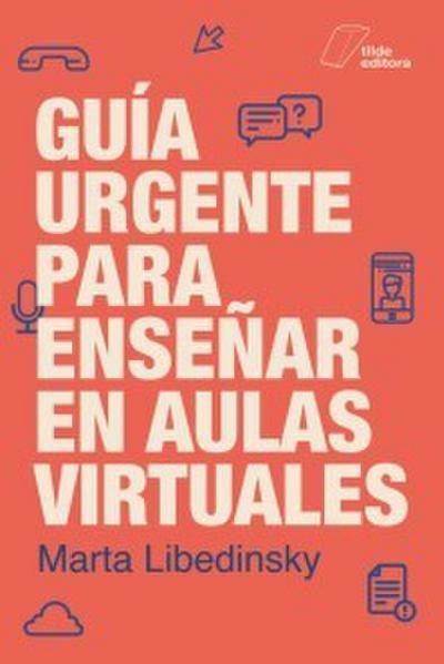 Guía urgente para enseñar en aulas virtuales