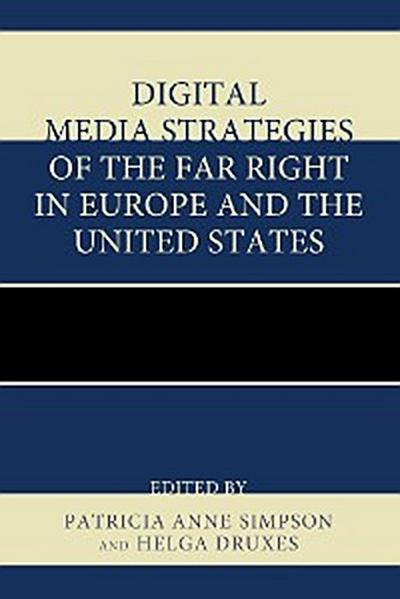 Digital Media Strategies of the Far Right in Europe and the United States