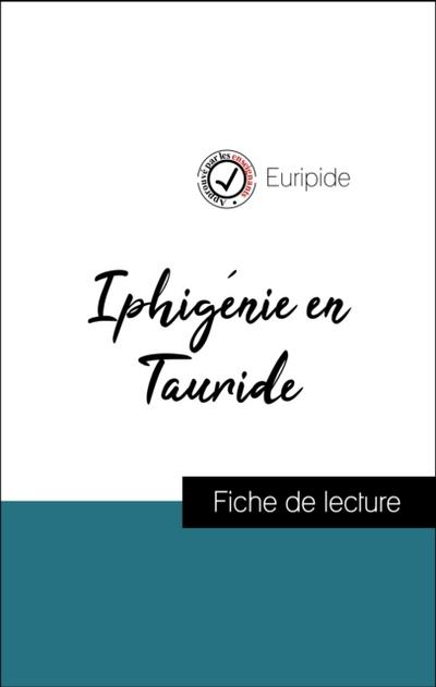 Analyse de l’’œuvre : Iphigénie en Tauride (résumé et fiche de lecture plébiscités par les enseignants sur fichedelecture.fr)