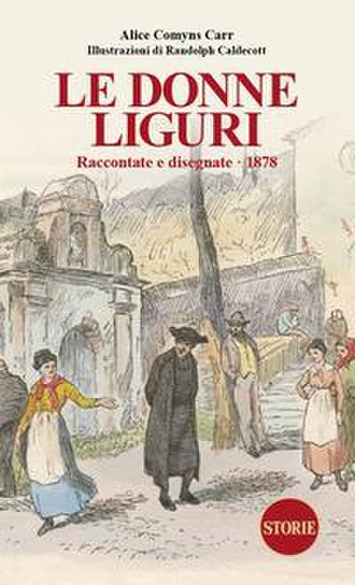 Le donne liguri. Raccontate e disegnate (1878)