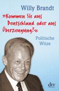 "Kommen Sie aus Deutschland oder aus Überzeugung?": Politische Witze ? Neuausgabe