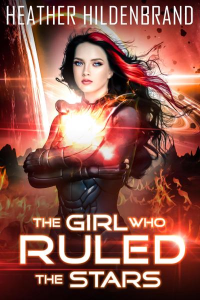 The Girl Who Ruled The Stars (Starlight Duology, #2)