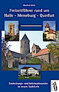 Freizeitführer rund um Halle - Merseburg - Querfurt