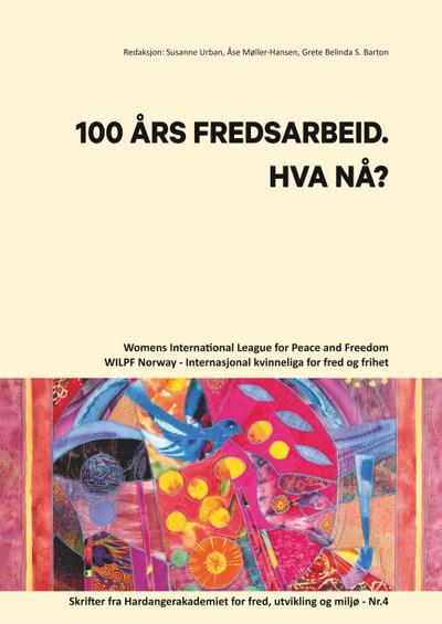 100 AARS FREDSARBEID. HVA NAA?