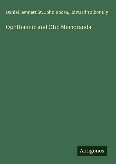 Ophthalmic and Otic Memoranda