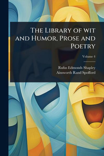 The Library of wit and Humor, Prose and Poetry