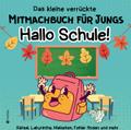 Mitmachbuch für Jungs Hallo Schule - Lustiges Rätselbuch für Jungen - Beschäftigungsbuch Geschenk Herbstferien