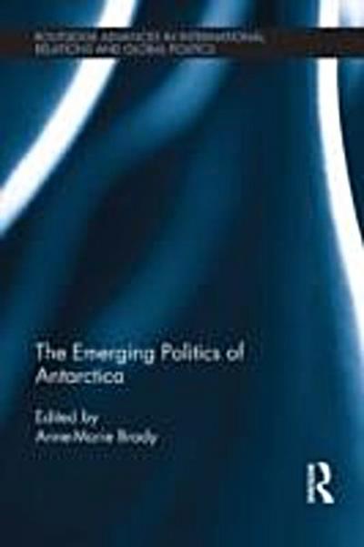 The Emerging Politics of Antarctica