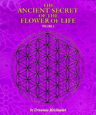 The Ancient Secret of the Flower of Life: An Edited Transcript of the Flower of Life Workshop Presented Live to Mother Earth from 1985 to 1994 (1) - Drunvalo Melchizedek
