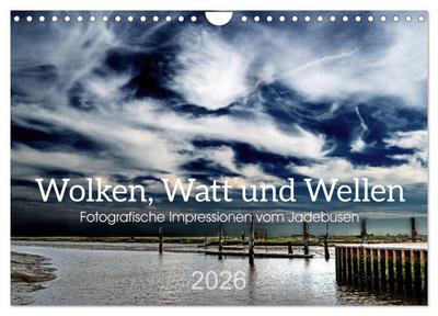 Wolken, Watt und Wellen. Fotografische Impressionen vom Jadebusen. (Wandkalender 2026 DIN A4 quer), CALVENDO Monatskalender