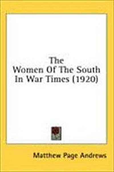 The Women Of The South In War Times (1920)